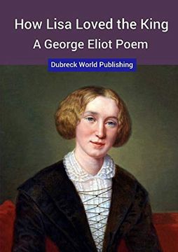 portada How Lisa Loved the King, a George Eliot Poem (en Inglés)