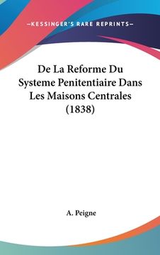 portada De La Reforme Du Systeme Penitentiaire Dans Les Maisons Centrales (1838) (in French)