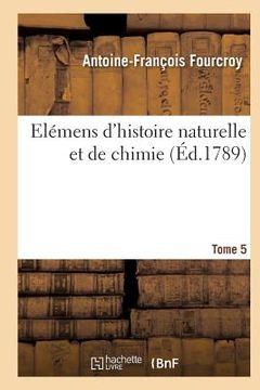 portada Elémens d'Histoire Naturelle Et de Chimie. Tome 5 (in French)