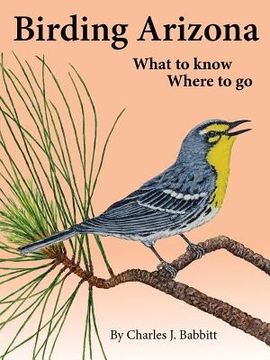 portada Birding Arizona: What to Know, Where to go (en Inglés)