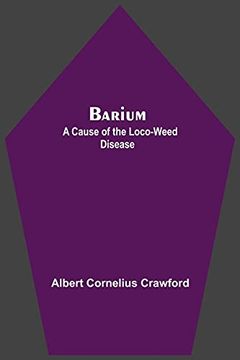 portada Barium; A Cause of the Loco-Weed Disease 