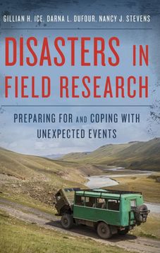 Disasters in Field Research: Preparing for and Coping With Unexpected Events (en Inglés)