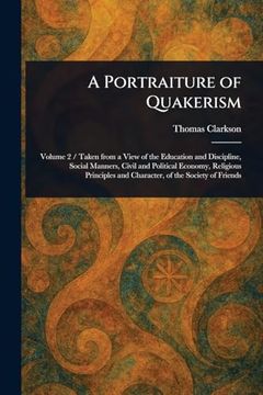 A Portraiture of Quakerism (en Inglés)