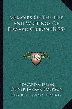 portada memoirs of the life and writings of edward gibbon (1898) (en Inglés)
