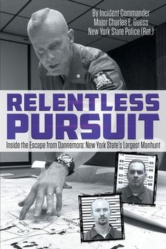 portada Relentless Pursuit: Inside the Escape from Dannemora - New York State's Largest Manhunt (en Inglés)