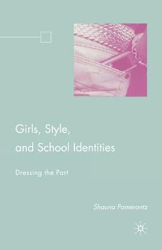 portada Girls, Style, and School Identities: Dressing the Part (en Inglés)