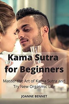 portada Kama Sutra for Beginners: Master the art of Kama Sutra and try new Orgasmic Life 