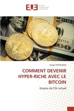 portada Comment Devenir Hyper-Riche Avec Le Bitcoin (in French)