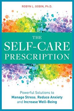 portada The Self Care Prescription: Powerful Solutions to Manage Stress, Reduce Anxiety & Increase Wellbeing (en Inglés)