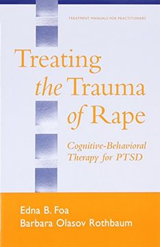 portada Treating the Trauma of Rape: Cognitive-Behavioral Therapy for Ptsd (Treatment Manuals for Practitioners) (en Inglés)