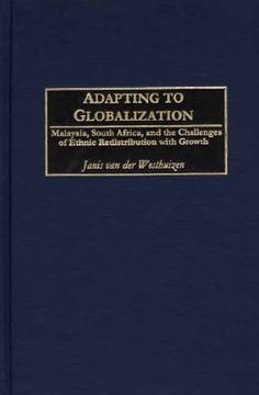 portada Adapting to Globalization: Malaysia, South Africa, and the Challenges of Ethnic Redistribution With Growth 