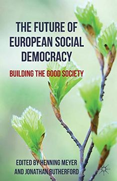 portada The Future of European Social Democracy: Building the Good Society (en Inglés)