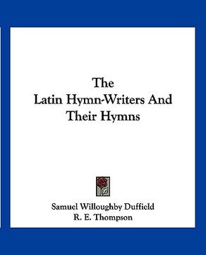 portada the latin hymn-writers and their hymns (en Inglés)