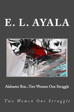 portada Alabaster Box...Two Women One Struggle