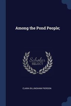 portada Among the Pond People; (in English)