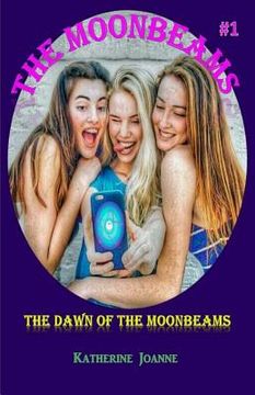 portada The Moonbeams #1: The Dawn of the Moonbeams (en Inglés)