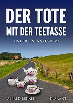 portada Der Tote mit der Teetasse. Ostfrieslandkrimi (in German)