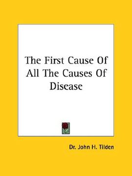 portada the first cause of all the causes of disease (in English)