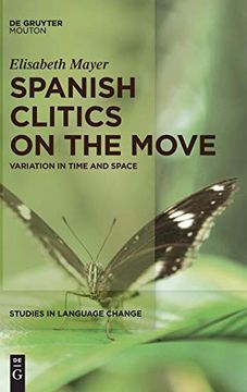 portada Spanish Clitics on the Move (Studies in Language Change) 