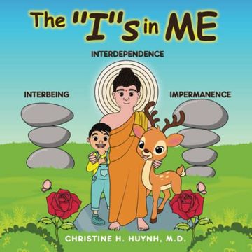 portada The “I”S in me: A Children’S Book on Humility, Gratitude, and Adaptability From Learning Interbeing, Interdependence, Impermanence - big Words for. The Buddha's Teachings Into Practice) (en Inglés)
