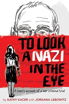 portada To Look a Nazi in the Eye: A Teen's Account of a War Criminal Trial (en Inglés)
