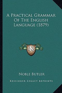 portada a practical grammar of the english language (1879) (en Inglés)
