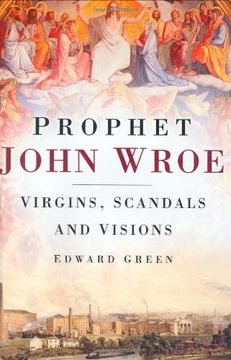 portada Prophet John Wroe: Virgins, Scandals and Visions in Victorian England (en Inglés)