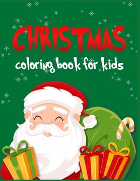 portada Christmas Coloring Book for Kids: 60 Beautiful Christmas Coloring Pages for Toddlers & Kids. Easy, and relaxing designs, perfect gift for Christmas va (en Inglés)