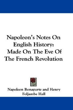 portada napoleon's notes on english history: made on the eve of the french revolution (in English)