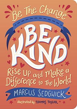 portada Be the Change: Be Kind: Rise up and Make a Difference to the World 
