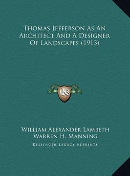 portada thomas jefferson as an architect and a designer of landscapethomas jefferson as an architect and a designer of landscapes (1913) s (1913)