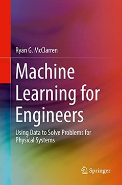 portada Machine Learning for Engineers: Using Data to Solve Problems for Physical Systems (en Inglés)