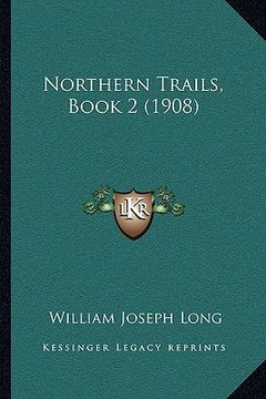portada northern trails, book 2 (1908) (en Inglés)