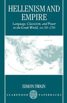 portada Hellenism and Empire: Language, Classicism, and Power in the Greek World ad 50-250 (en Inglés)