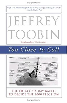portada Too Close to Call: The Thirty-Six-Day Battle to Decide the 2000 Election (en Inglés)