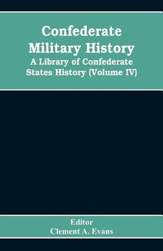 portada Confederate military history; a library of Confederate States history (Volume IV) (in English)