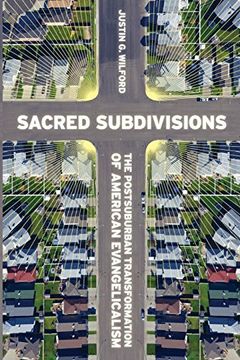 portada Sacred Subdivisions: The Postsuburban Transformation of American Evangelicalism (in English)