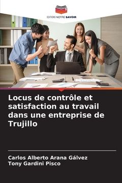 portada Locus de contrôle et satisfaction au travail dans une entreprise de Trujillo (en Francés)