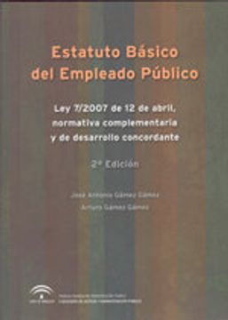 portada Estatuto básico del empleado público : Ley 7/2007, de 7 de abril, normativa complementaria y de desarrollo concordante