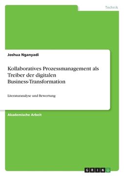 portada Kollaboratives Prozessmanagement als Treiber der digitalen Business-Transformation: Literaturanalyse und Bewertung (en Alemán)