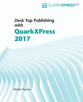 portada Desk Top Publishing with QuarkXPress 2017 (en Inglés)