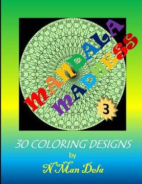 portada Mandala Madness 3: 30 Coloring Designs (en Inglés)