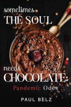 portada Sometimes the Soul Needs Chocolate: Pandemic Odes (in English)