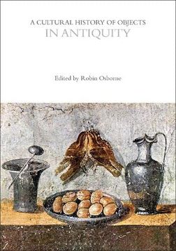 portada A Cultural History of Objects in Antiquity