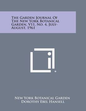 portada The Garden Journal of the New York Botanical Garden, V11, No. 4, July-August, 1961 (en Inglés)