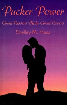portada pucker power: great kissers make great lovers (en Inglés)