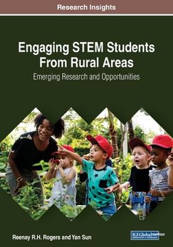 portada Engaging STEM Students From Rural Areas: Emerging Research and Opportunities (en Inglés)