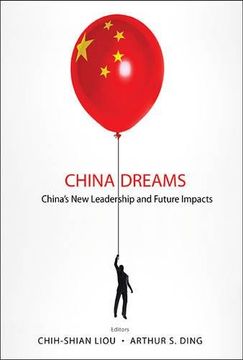 portada China Dreams: China's New Leadership And Future Impacts