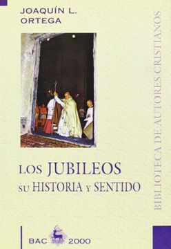 Los Jubileos: Su Historia y Sentido
