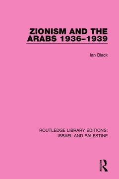 portada Zionism and the Arabs, 1936-1939 (Rle Israel and Palestine) (en Inglés)